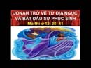 Giô-na Trở Về Từ Địa Ngục Và Bắt Đầu Sự Phục Sinh