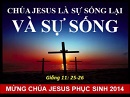 Chúa Giê-su Là Sự Sống Lại Và Sự Sống